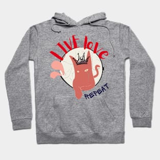 Live Love Repeat  Funny Cat Hoodie